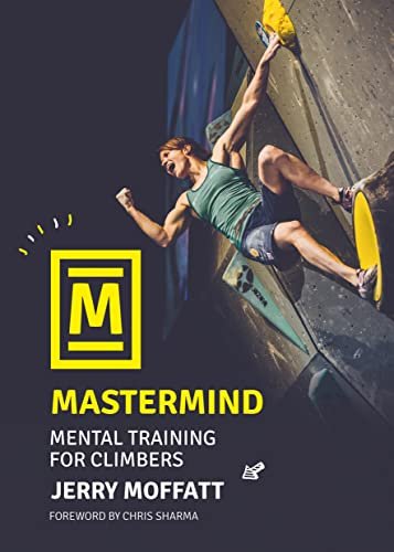 Mastermind: Mental training for climbers Moffatt Jerry