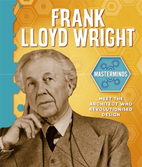 Masterminds: Frank Lloyd Wright Izzi Howell