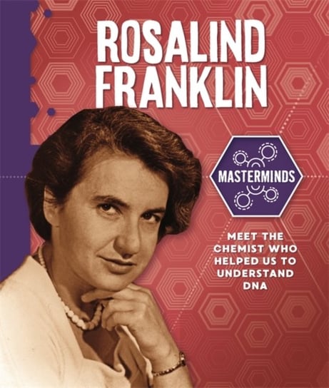 Masterminds: Rosalind Franklin Izzi Howell