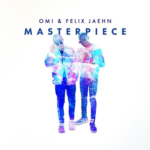 Masterpiece OMI & Felix Jaehn