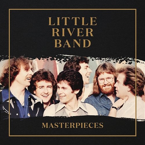 Masterpieces Little River Band