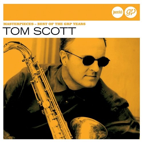 Masterpieces – Best Of The Grp Years (Jazz Club) Tom Scott