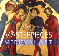 Masterpieces: Medieval Art Robinson James