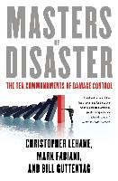 Masters of Disaster: The Ten Commandments of Damage Control Lehane Christopher, Fabiani Mark, Guttentag Bill
