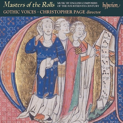 Masters of the Rolls: Music by English Composers of the 14th Century Gothic Voices, Christopher Page