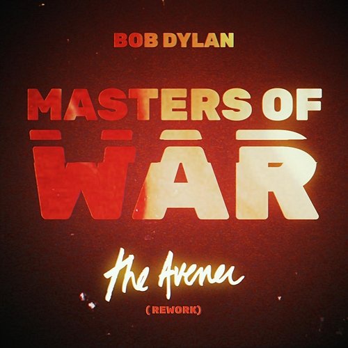 Masters of War Bob Dylan & The Avener