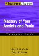 Mastery of Your Anxiety and Panic: Therapist Guide Barlow David H., Craske Michelle Genevieve
