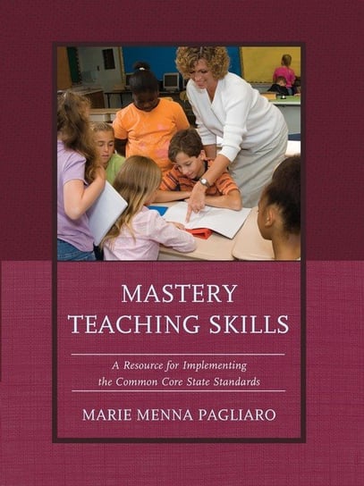 Mastery Teaching Skills Pagliaro Marie Menna