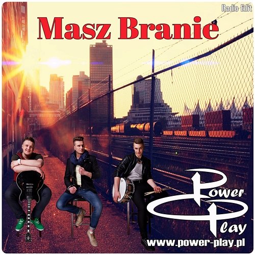 Masz Branie (Radio Edit) Power Play