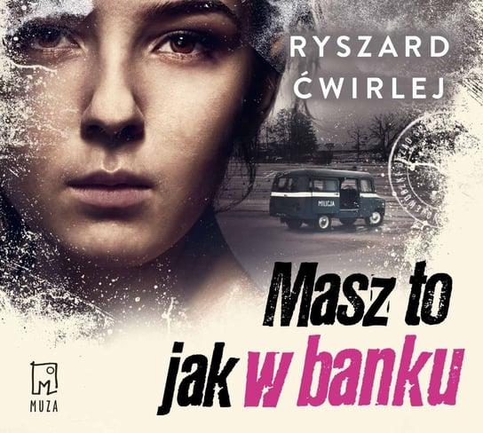 Masz to jak w banku. Milicjanci z Poznania. Tom 9 - audiobook Ćwirlej Ryszard