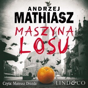 Maszyna losu Mathiasz Andrzej