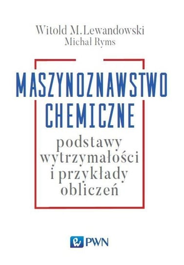 Maszynoznawstwo chemiczne Lewandowski Witold M., Ryms Michał