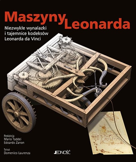 Maszyny Leonarda. Niezwykłe wynalazki i tajemnice kodeksów Leonarda da Vinci Laurenza Domenico