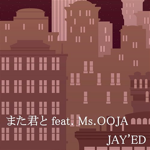Mata Kimito JAY'ED feat. Ms.OOJA
