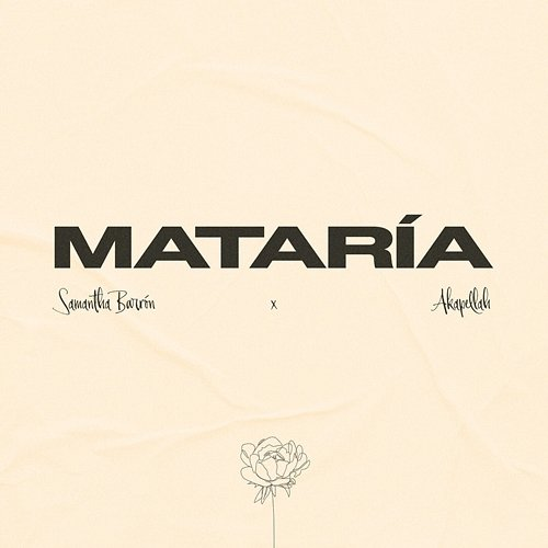 Mataría Samantha Barrón, Akapellah