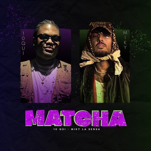 Matcha Miky La Sensa, 10 QUI
