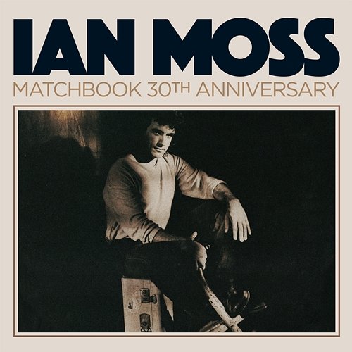 Matchbook 30th Anniversary Ian Moss