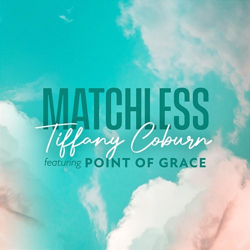 Matchless Tiffany Coburn feat. Point Of Grace