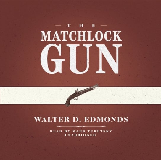Matchlock Gun Edmonds Walter D.