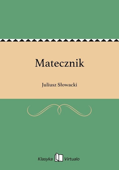 Matecznik Słowacki Juliusz
