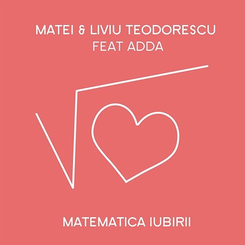 Matematica iubirii Matei Teodorescu, Liviu Teodorescu feat. ADDA