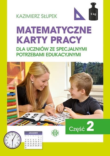 Matematyczne karty pracy dla uczniów ze specjalnymi potrzebami edukacyjnymi. Część 2 Słupek Kazimierz