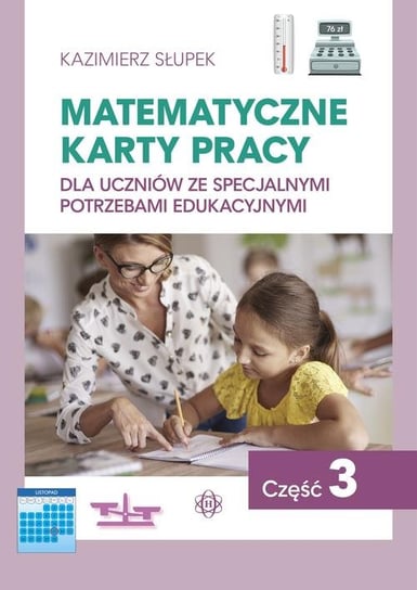 Matematyczne karty pracy dla uczniów ze specjalnymi potrzebami edukacyjnymi. Część 3 Słupek Kazimierz