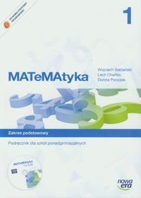 MATeMAtyka 1. Podręcznik. Zakres podstawowy. Szkoła ponadgimnazjalna + CD Babiański Wojciech, Chańko Lech, Ponczek Dorota