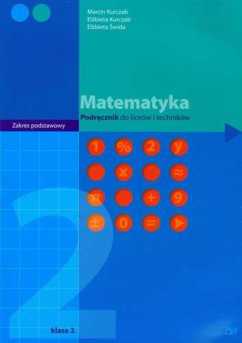 Matematyka 2. Podręcznik. Zakres podstawowy Kurczab Marcin, Kurczab Elżbieta, Świda Elżbieta