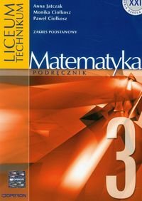 Matematyka 3. Podręcznik zakres podstawowy Jatczak Anna, Ciołkosz Monika, Ciołkosz Paweł