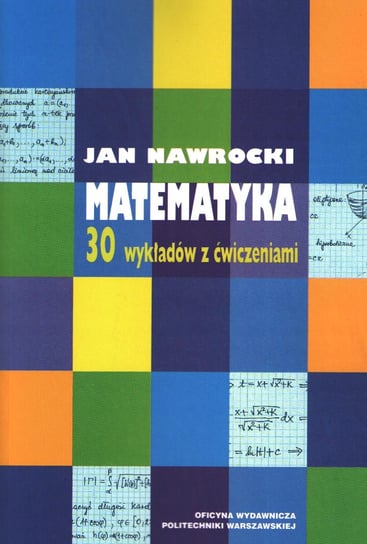 Matematyka. 30 wykładów z ćwiczeniami Nawrocki Jan