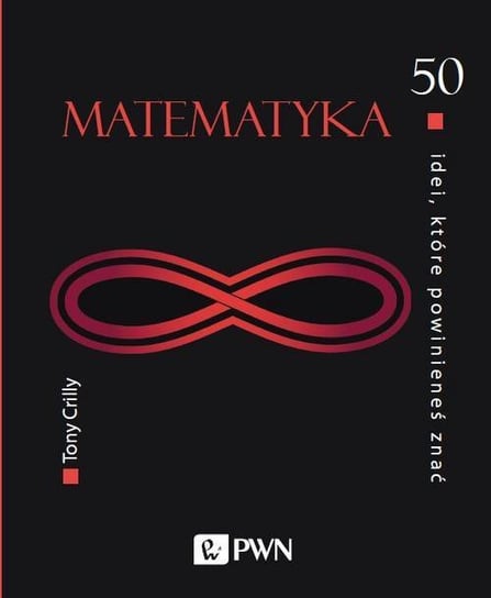 Matematyka. 50 idei, które powinieneś znać - ebook mobi Crilly Tony