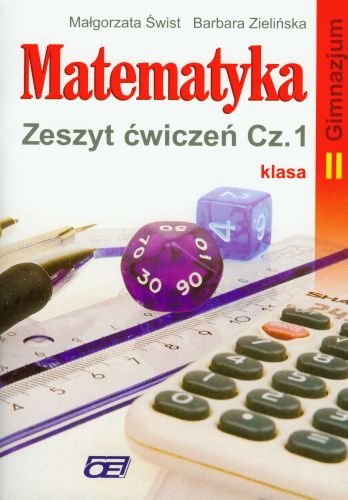 Matematyka. Ćwiczenia dla gimnazjum. Klasa 2. Część 1 Świst Małgorzata, Zielińska Barbara