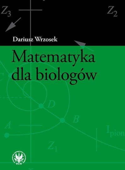 Matematyka dla biologów Wrzosek Dariusz