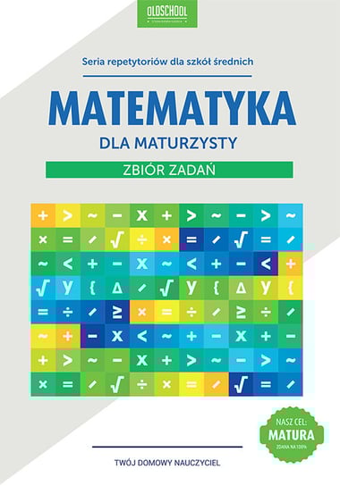 Matematyka dla maturzysty. Zbiór zadań Konstantynowicz Adam, Konstantynowicz Anna