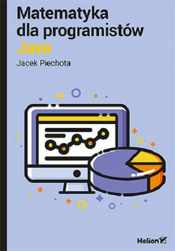 Matematyka dla programistów Java Piechota Jacek