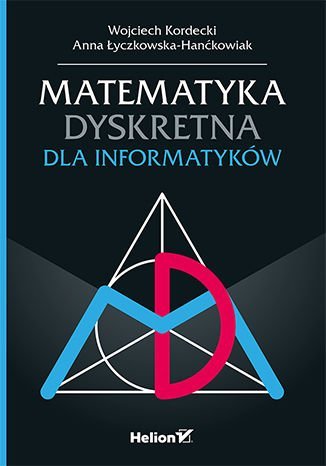 Matematyka dyskretna dla informatyków - ebook PDF Kordecki Wojciech, Łyczkowska-Hanćkowiak Anna