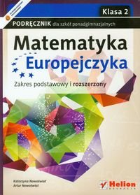 Matematyka Europejczyka 2. Podręcznik. Zakres podstawowy i rozszerzony. Szkoła ponadgimnazjalna Nowoświat Katarzyna, Nowoświat Artur