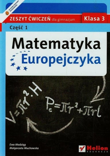 Matematyka Europejczyka 3. Zeszyt ćwiczeń. Część 1. Gimnazjum Madziąg Ewa, Muchowska Małgorzata