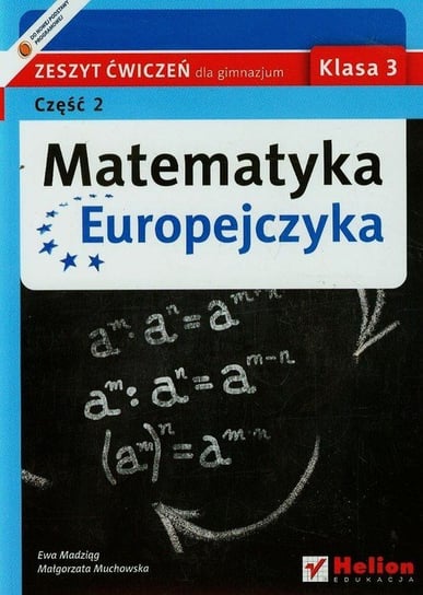 Matematyka Europejczyka 3. Zeszyt ćwiczeń. Część 2. Gimnazjum Madziąg Ewa, Muchowska Małgorzata