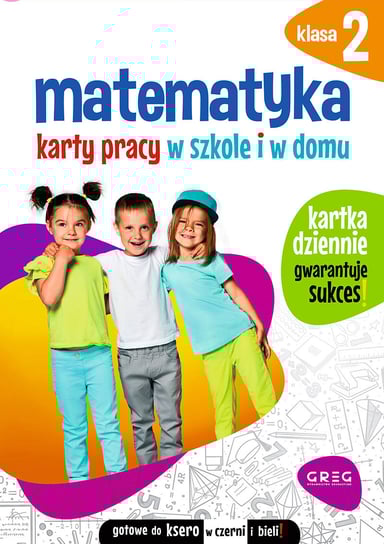 Matematyka. Karty pracy w szkole i w domu. Klasa 2 Kurdziel Marta