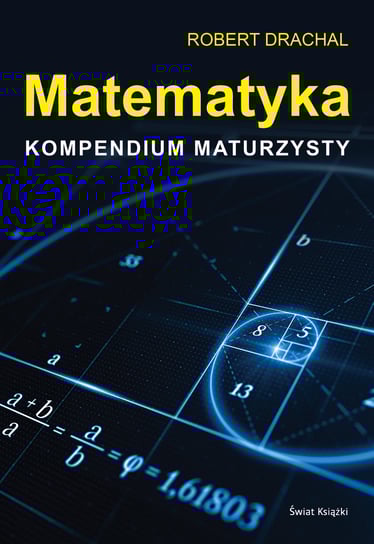 Matematyka. Kompendium maturzysty Drachal Robert