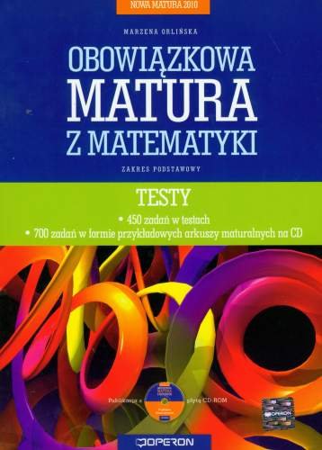 Matematyka. Matura 2010. Testy zakres podstawowy z płytą CD Orlińska Marzena