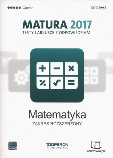 Matematyka. Matura 2017. Testy i arkusze. Zakres rozszerzony Orlińska Marzena