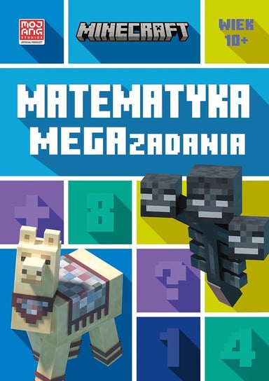 Matematyka. Megazadania. Minecraft 10+ Lipscombe Dan, Bovey Leisa, Mojang
