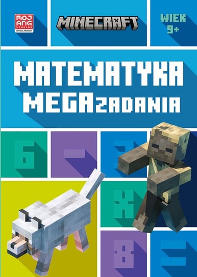 Matematyka. Megazadania. Minecraft 9+ Lipscombe Dan, Bovey Leisa, Mojang