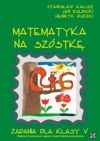 Matematyka na szóstkę. Klasa 5. Szkoła podstawowa Kalisz Stanisław, Kulbicki Jan, Rudzki Henryk