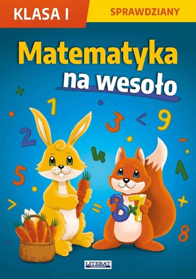 Matematyka na wesoło. Sprawdziany. Klasa 1 Guzowska Beata, Kowalska Iwona, Agnieszka Wrocławska