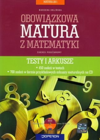 Matematyka. Obowiązkowa matura 2011. Testy i arkusze z płytą CD Orlińska Marzena