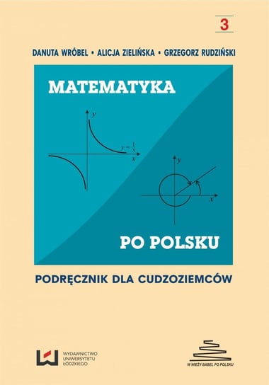 Matematyka po polsku. Podręcznik dla cudzoziemców Zielińska Alicja, Wróbel Danuta, Zieliński Grzegorz